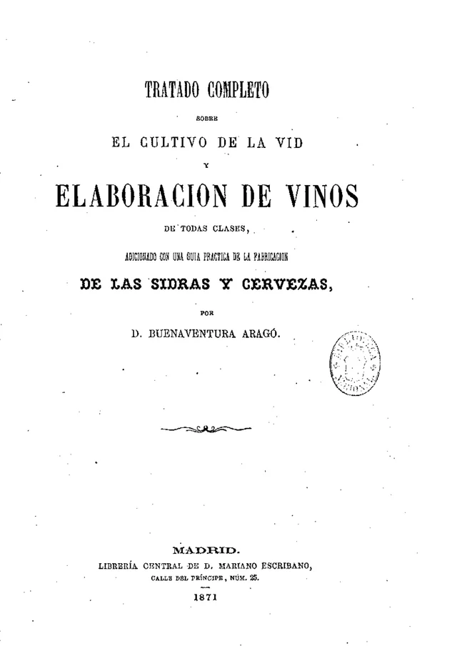 Portada · Madrid, 1871. Tratado completo sobre el cultivo de la vid y elaboración de vinos de todas clases, Madrid, Librería Central de D. Mariano Escribano, 1871